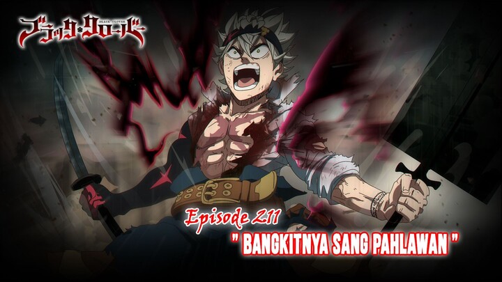 Alur Cerita Black Clover (Season 2) - Episode 211 - " Bangkitnya Sang Pahlawan "