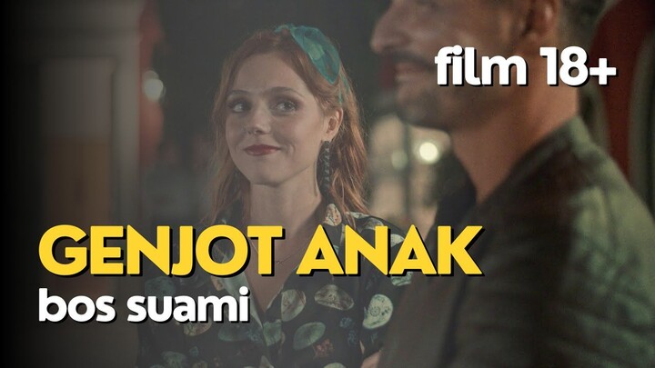 FILM 18+ | GENJOT ANAK BOS SUAMI