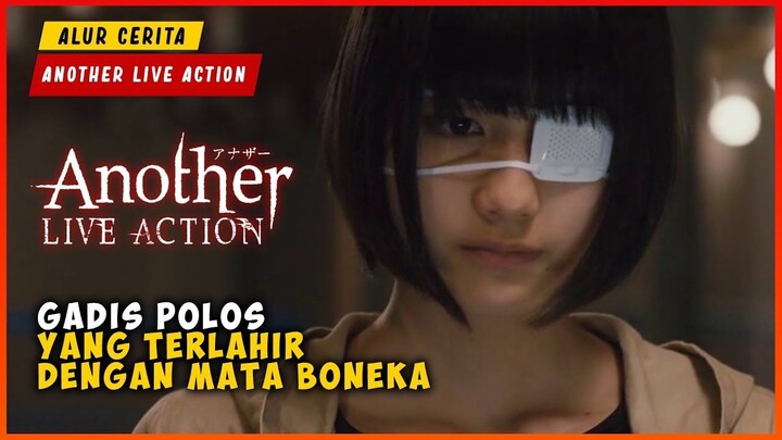Ketika Gadis Polos Ini Mempunyai Mata Boneka  ALUR CERITA FILM ANOTHER LIVE ACTI