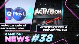 Game On! News#38: EA Play Live và Battlefield 2042 | Activision Blizzard Bị Kiện Lớn