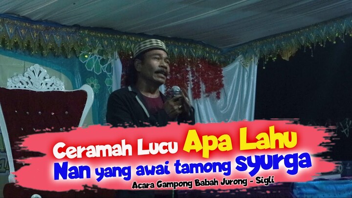 Ceramah APA LAHU Lucu '' Nama yang bagah tamong syurga '' Acara Di Gampong Babah Jurong ( Sigli )