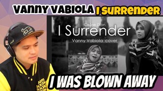 I SURRENDER - VANNY VABIOLA (COVER) | REACTION