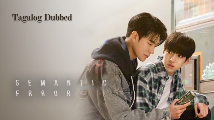 🇰🇷 SemanticError | Episode 8/Finale ~ [Tagalog Dubbed]