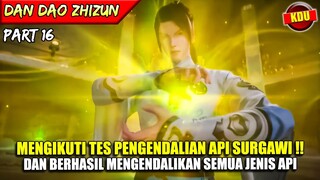 HANYA DIA YANG BISA MENGENDALIKAN SEMUA API SURGAWI !! - ALUR CERITA DONGHUA #DDZZ PART 16