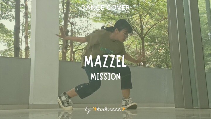 MAZZEL - MISSION | Dance Cover by ✨️kirkiraaa✨️