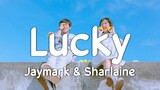 Lucky - Jason Mraz feat. Colbie Caillat | Cover by Jaymark & Sharlaine (Lyrics)