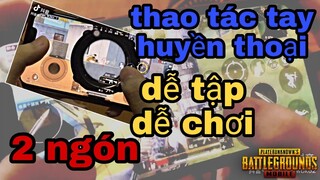 PUBG Mobile | Thao tác tay 2 ngón huyền thoại giống ÂN ST dễ chơi.