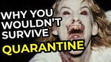 Why You Wouldn't Survive Quarantine