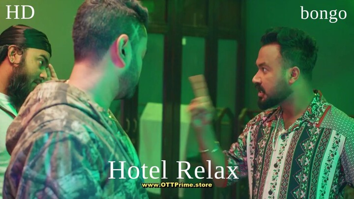 HOTEL RELAX (2023) Bongo Original Series S01 EP2- Kajal Arefin Ome - Parsha Evana - Polash - Russel