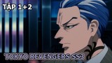 Tóm Tắt Anime | Tokyo Revengers SEASON 3 - Tokyo Revengers Tenjiku | Tập 1+2 | Review Anime Hay