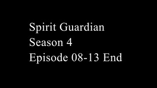 Spirit Guardian Season 4 Episode 08-13 End Subtitle Indonesia