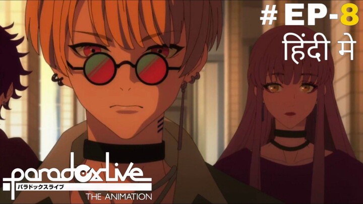 Paradox Live the Animation (Hindi) |S1.E8 ∙ Vibes