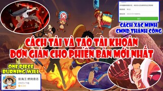 One Piece: Burning Will - Hướng Dẫn Tải Và Tạo Tài Khoản Thành Công 100% Bản Mới Nhất (Android/iOS)