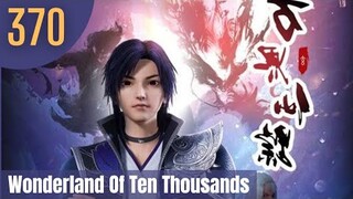 [MULTI SUB ]📢 EP-370💥1080p Wonderland of ten thousands | Wan Jie Xian Zhong Season 5 Episode [193]