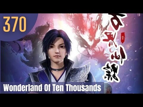 [MULTI SUB ]📢 EP-370💥1080p Wonderland of ten thousands | Wan Jie Xian Zhong Season 5 Episode [193]