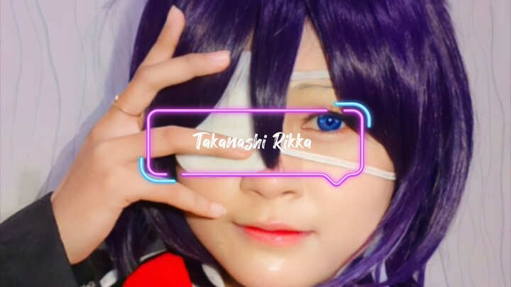 Takanashi Rikka Cosplay