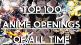 My Top 100 Anime Openings Of All Time