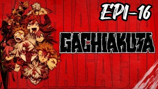 -------------》 GACHIAKUTA S-1 EP-16 °○°HINDI DUBBED. --------------》