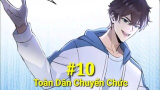 Tập 10:Toàn Dân Chuyển Chức* Tất Cả Kĩ Năng Của Ta* Đều Bị Cấm Chú* Trở Thành Vương Giả