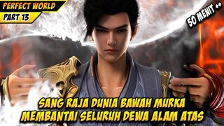 RAJA DUNIA BAWAH MURKA MEMBANTAI DEWA ALAM ATAS - PERFECT WORLD