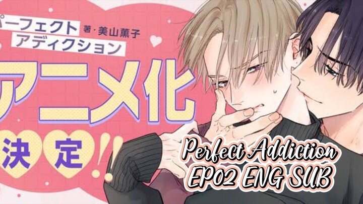 Perfect Addiction EP02 English Subtitles