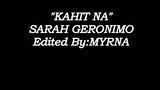 KAHIT NA song by: Sarah G, ang kantang 'to ay para s mga taong hindi makalimutan ung minahal nila 🎶