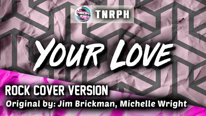 Your Love - Jim Brickman, Michelle Wright (Rock Cover Version) - TNRPH