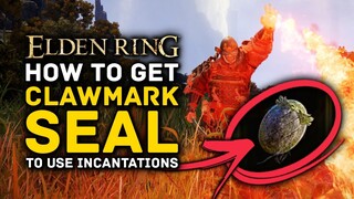 Elden Ring | How to Get the Clawmark Seal Early to Use Incantations