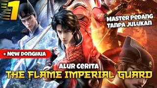 MASTER PEDANG PENGAWAL KEKAISARAN API  - DONGHUA The  Flame Imperial Guard