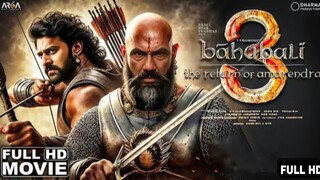 Baahubali 3 Full Movie (2025) — The legendary saga continues! 🔥