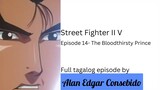 Street Fighter II V (Tagalog) Episode 14 - The Bloodthirsty Prince