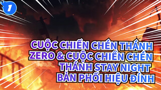 Cuộc chiến chén thánh zero & Cuộc chiến chén thánh stay night -Bản phối hiệu đính_1