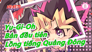[Yu-Gi-Oh/480P] Bản đầu tiên (Tiếng Quảng Đông)_A8