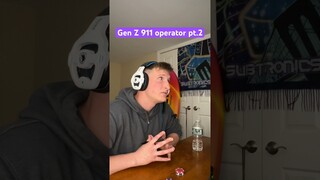 Gen Z 911 Operator Pt.2