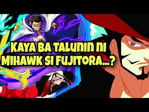 Kaya ba Talunin Ni Mihawk Si Fujitora...?