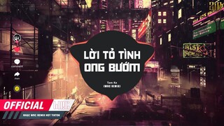 Lời Tỏ Tình Ong Bướm ( WRC REMIX ) TamKe | Không Ai Yêu Em Nhiều Và Say Sưa Cho Bằng Anh Remix...