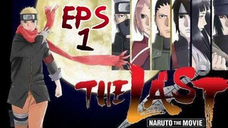 THE LAST NARUTO THE MOVIE | Eps 1 Sub Indo