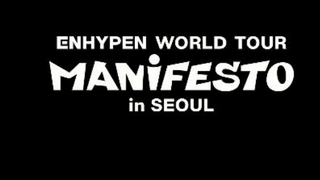 220918 ENHYPEN WORLD TOUR 'MANIFESTO' in SEOUL - Blessed-Cursed + 모 아니면 도 (Go Big or Go Home) Cut