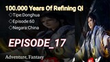 100.000 Years Of Refining Qi [EP_17] Sub Indonesia