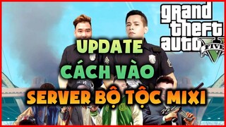 Hướng dẫn Update chơi GTA 5 server Roleplay Bộ tộc Mixi Gaming | GTA 5 RAGE MP Epic 2020