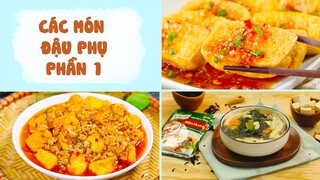 Công Thức Làm Các Món Đậu Phụ Siêu Ngon - Phần 1