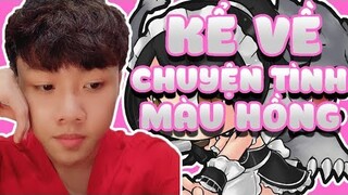 KÍT KỂ VỀ CHUYỆN TÌNH MÀU HỒNG CỦA MÌNH VÀ TUYỆT CHIÊU CÓ BẠN GÁI NHANH NHẤT