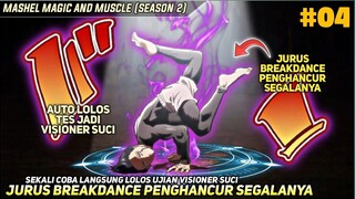 Sekali Ulti Auto Lolos Tes Jadi Visioner Suci‼️Jurus Breakdance‼️ Mashel Episode 4