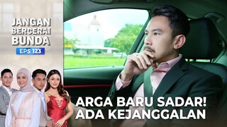 ARGA BARU SADAR! Kalau Ada Kejanggalan | JANGAN BERCERAI BUNDA | EPS 122 | PART (3/5)