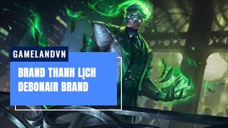 Brand Thanh Lịch (Debonair Brand) - Liên Minh Huyền Thoại 11.24