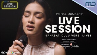 Prinsa Mandagie - Sahabat Dulu (MD Music Live Session) | OST. Layangan Putus