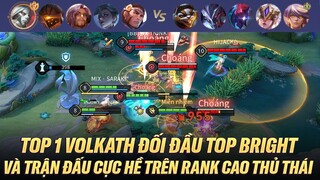 TOP 1 VOLKATH ĐỐI ĐẦU TOP BRIGHT VÀ TRẬN ĐẤU KHÔNG THỂ NHỊN CƯỜI TRÊN RANK CAO THỦ THÁI