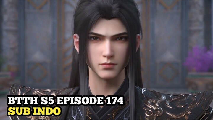 BTTH S5 EPISODE 174 SUB INDO