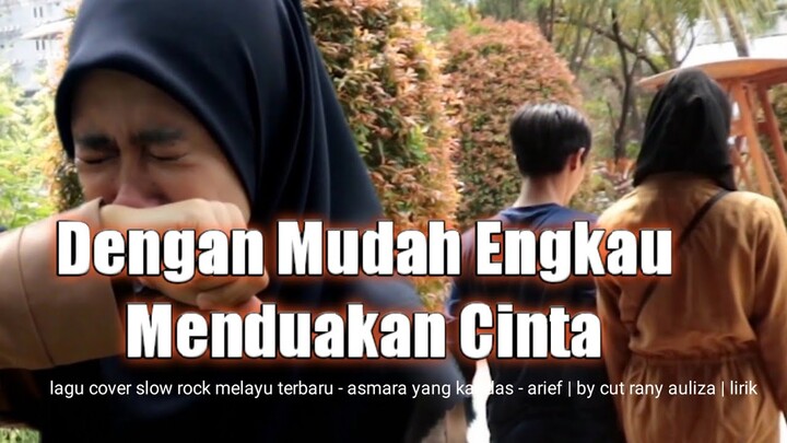 lagu slow rock melayu terbaru 2021( ASMARA YANG KANDAS - ARIEF ) cut rany auliza | lirik cover