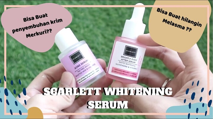 Serum Scarlett Whitening untuk Penyembuhan Krim Merkuri dan menghilangkan Melasma